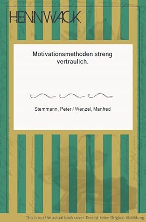 Seller image for Motivationsmethoden streng vertraulich. for sale by HENNWACK - Berlins grtes Antiquariat