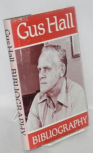 Gus Hall bibliography. The Communist Party, USA, philosophy, history, program, activities. Assist...