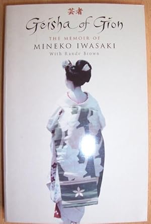 Seller image for Geisha of Gion: The Memoir of Mineko Iwasaki for sale by Reading Habit