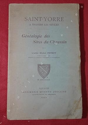 Image du vendeur pour Saint-Yorre  travers les sicles - Gnalogie des Sires du Chaussin mis en vente par Fronhofer Schlsschen Galerie