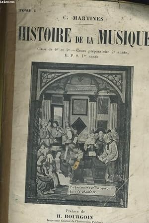 Seller image for Histoire de la musique - TOME I - CLASSE DE 6e ET 5e - COURS PREPARATOIRE 2E ANNEE - E. P. S. 1re ANNEE for sale by Le-Livre