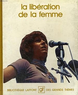 Bild des Verkufers fr LA LIBERATION DE LA FEMME. BIBLIOTHEQUE LAFFONT DES GRANDS THEMES N 5 zum Verkauf von Le-Livre