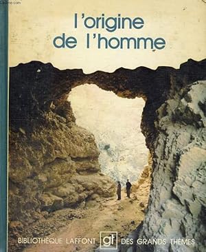 Seller image for L'ORIGINE DE L'HOMME. BIBLIOTHEQUE LAFFONT DES GRANDS THEMES N° 6 for sale by Le-Livre