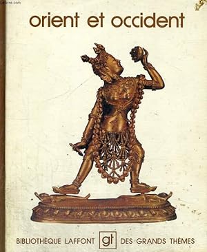 Seller image for ORIENT ET OCCIDENT. BIBLIOTHEQUE LAFFONT DES GRANDS THEMES N° 55 for sale by Le-Livre