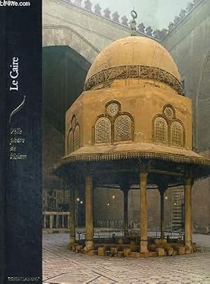 Image du vendeur pour LE CAIRE. VILLE PHARE DE L'ISLAM. mis en vente par Le-Livre