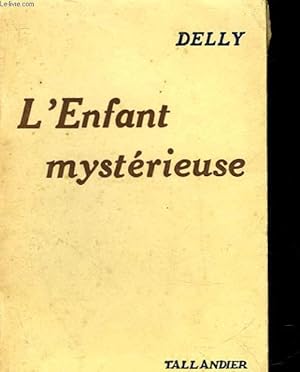 Immagine del venditore per L'ENFANT MYSTERIEUSE venduto da Le-Livre