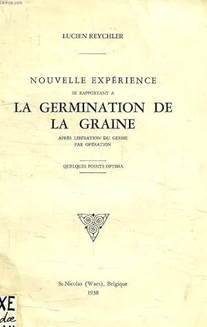 Bild des Verkufers fr NOUVELLE EXPERIENCE SE RAPPORTANT A LA GERMINATION DE LA GRAINE APRES LIBERATION DU GERME PAR OPERATION zum Verkauf von Le-Livre