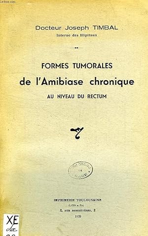 Image du vendeur pour FORMES TUMORALES DE L'AMIBIASE CHRONIQUE AU NIVEAU DU RECTUM mis en vente par Le-Livre