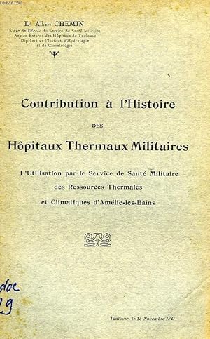 Seller image for CONTRIBUTION A L'HISTOIRE DES HOPITAUX THERMAUX MILITAIRES for sale by Le-Livre