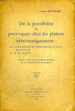 Bild des Verkufers fr DE LA POSSIBILITE DE PROVOQUER CHEZ LES PLANTES SYSTEMATIQUEMENT: A. L'APPARITION DE PHENOMENES VITAUX NOUVEAUX, B. LA MUTATION zum Verkauf von Le-Livre