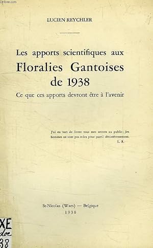 Bild des Verkufers fr LES APPORTS SCIENTIFIQUES AUX FLORALIES GANTOISES DE 1938, CE QUE CES APPORTS DEVRONT A L'AVENIR zum Verkauf von Le-Livre