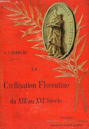 Bild des Verkufers fr LA CIVILISATION FLORENTINE DU XIIIe AU XVIe SIECLE zum Verkauf von Le-Livre