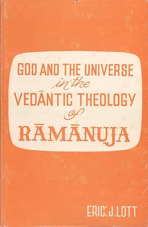 Seller image for God and the Universe in the Vedantic Theology of Ramanuja: A Study in His Use of the Self-Body Analogy for sale by Masalai Press