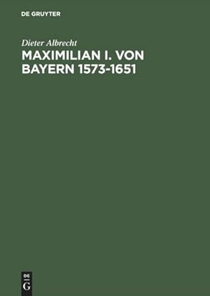 Bild des Verkufers fr Maximilian I. von Bayern 15731651 zum Verkauf von AHA-BUCH GmbH