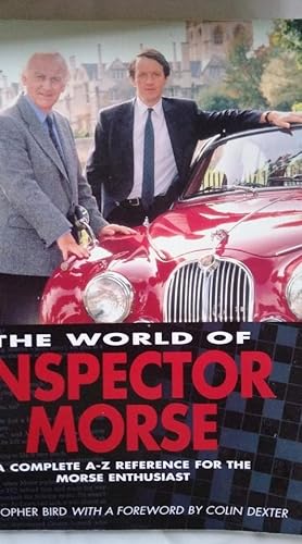 Imagen del vendedor de The World of Inspector Morse: A Complete A-Z Reference for the Morse Enthusiast - SIGNED BY COLIN DEXTER a la venta por Your Book Soon