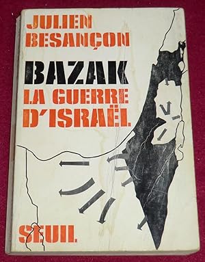 Bild des Verkufers fr BAZAK, LA GUERRE D'ISRAEL zum Verkauf von LE BOUQUINISTE