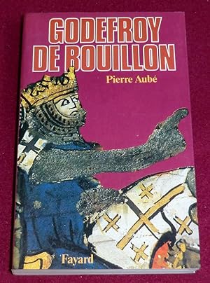 Seller image for GODEFROY DE BOUILLON for sale by LE BOUQUINISTE