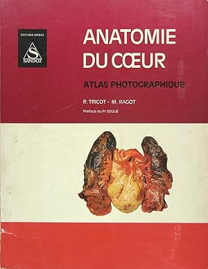 Seller image for Anatomie du coeur - atlas photographique for sale by Philippe Lucas Livres Anciens