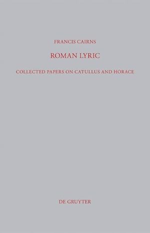 Bild des Verkufers fr Roman Lyric : Collected Papers on Catullus and Horace zum Verkauf von AHA-BUCH GmbH