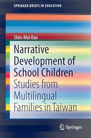 Immagine del venditore per Narrative Development of School Children : Studies from Multilingual Families in Taiwan venduto da AHA-BUCH GmbH