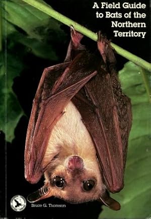 A Field Guide to the Bats of the Northern Territory