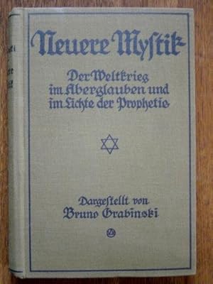 Neuere Mystik - Der Weltkrieg im Aberglauben und im Lichte der Prophetie