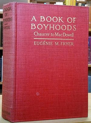 Seller image for A Book of Boyhoods: Chaucer to MacDowell for sale by Stephen Peterson, Bookseller