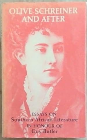 Seller image for Olive Schreiner and After: Essays on Southern African Literature in Honour of Guy Butler for sale by Chapter 1