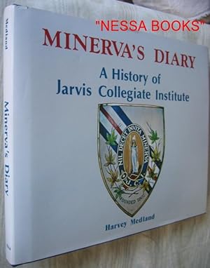 Seller image for Minerva's Diary: A History of Jarvis Collegiate Institute (-comes with "Jarvis Collegiate Institute" 175th Anniversary Reunion Passport) (-re Toronto, Ont, Canada) for sale by Nessa Books