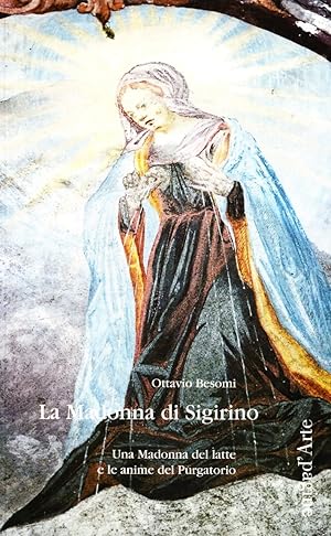 Bild des Verkufers fr La madonna di Sigirino. Una madonna del latte e le anime del purgatorio zum Verkauf von Libro Co. Italia Srl