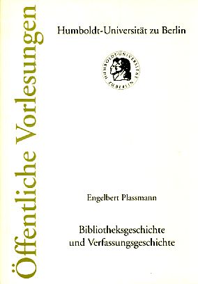 Seller image for Bibliotheksgeschichte und Verfassungsgeschichte. ffentl. Vorlesungen Humboldt-Univ. zu Berlin. for sale by Fundus-Online GbR Borkert Schwarz Zerfa