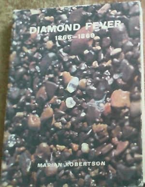 Diamond Fever: South African Diamond History 1866-69 from Primary Sources