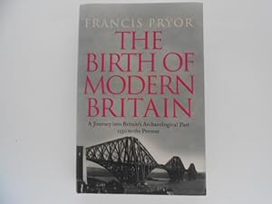 The Birth of Modern Britain: A Journey Into Britain's Archaeological Past 1550 to the Present (si...