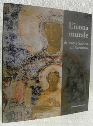 Bild des Verkufers fr L'icona murale di Santa Sabina all'Aventino. zum Verkauf von Bouquinerie du Varis