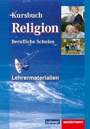 Seller image for Kursbuch Religion Berufliche Schulen Kursbuch Religion Berufliche Schulen : Lehrermaterialien. Besteht aus: 1 Buch, 1 Online-Zugang for sale by AHA-BUCH GmbH