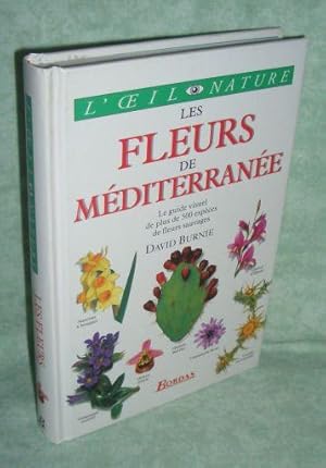 Bild des Verkufers fr Les fleurs de Mediterranee. Le guide visuel de plus de 500 especes de fleurs sauvages. zum Verkauf von Antiquariat  Lwenstein