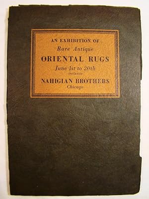 An Exhibition of Rare Antique Oriental Rugs June 1st to 20th. An Exhibition of the Private Collec...