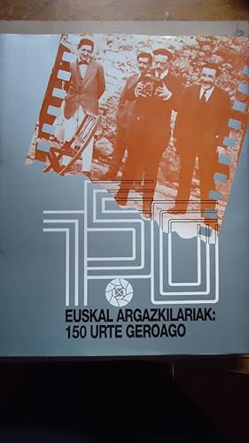 Imagen del vendedor de EUSKAL ARGAZKILARIAK: 150 URTE GEROAGO - FOTGRAFOS VASCOS: 150 AOS DESPUS a la venta por Ernesto Julin Friedenthal