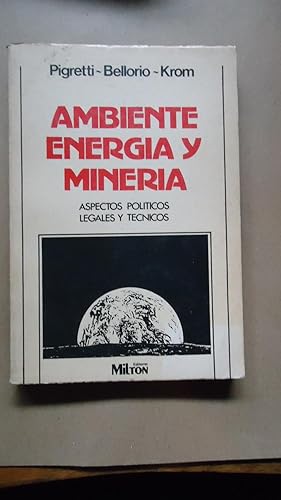 Imagen del vendedor de AMBIENTE, ENERGA Y MINERA. ASPECTOS POLTICOS LEGALES Y TCNICOS, LIBRO EXTREMADAMENTE ESCASO. PRIMERA EDICIN a la venta por Ernesto Julin Friedenthal