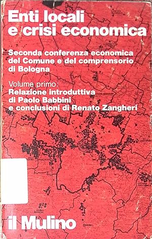 Enti locali e crisi economica. Seconda conferenza economica del Comune e del comprensorio di Bolo...