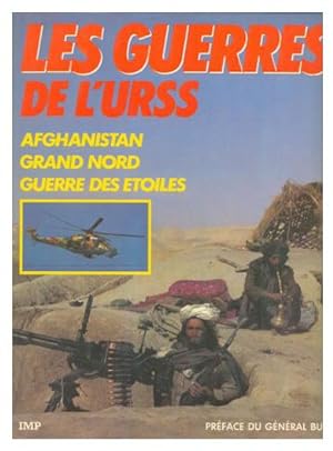 LES GUERRES DE L'URSS : Afghanistan, Grand Nord, Guerre des étoiles.