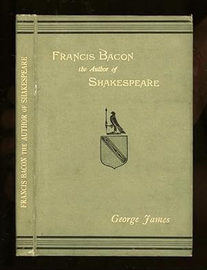 Francis Bacon The Author of Shakespeare
