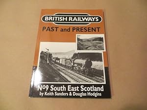 BRITISH RAILWAYS PAST AND PRESENT NO.9 SOUTH EAST SCOTLAND