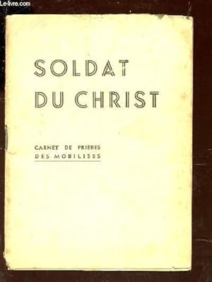 Seller image for SOLDAT DU CHRIST -CARNET DE PRIERES DES MOBILISES. for sale by Le-Livre
