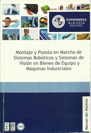 MONTAJE Y PUESTA EN MARCHA DE SISTEMAS ROBÓTICOS Y SISTEMAS DE VISIÓN EN BIENES DE EQUIPO Y MAQUI...