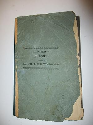 AN EULOGY ON THE HON. WILLIAM H. WOODWARD, LATE A MEMBER OF THE CORPORATION OF DARTMOUTH UNIVERSI...