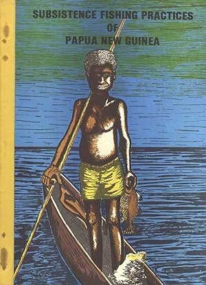 Image du vendeur pour Subsistence Fishing Practices of Papua New Guinea (Traditional Technology Series, 2) mis en vente par Masalai Press