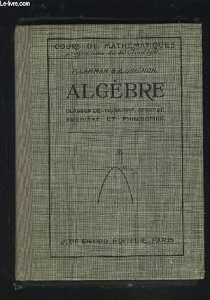 Seller image for ALGEBRE - CLASSES DE TROISIEME, SECONDE, PREMIERE ET PHILISOPHIE. for sale by Le-Livre