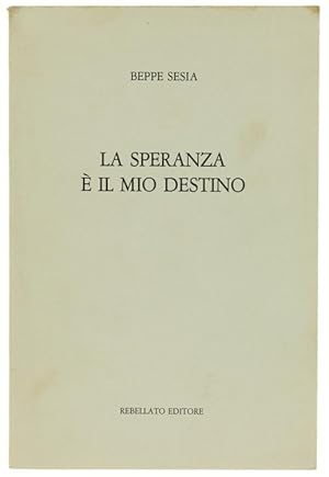 Imagen del vendedor de LA SPERANZA E' IL MIO DESTINO.: a la venta por Bergoglio Libri d'Epoca