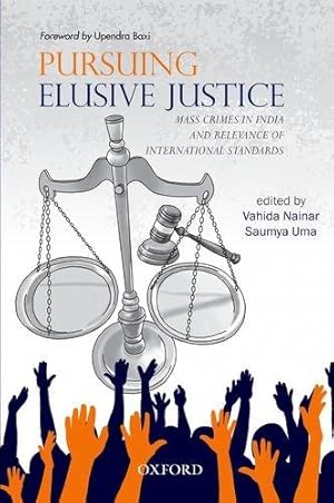 Imagen del vendedor de Pursuing Elusive Justice: Mass Crimes in India and Relevance of International Standards a la venta por Bellwetherbooks